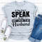If You Don't Speak To Me Don't Speak To My Husband ..jpg