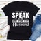 If You Don't Speak To Me Don't Speak To My Husband.jpg