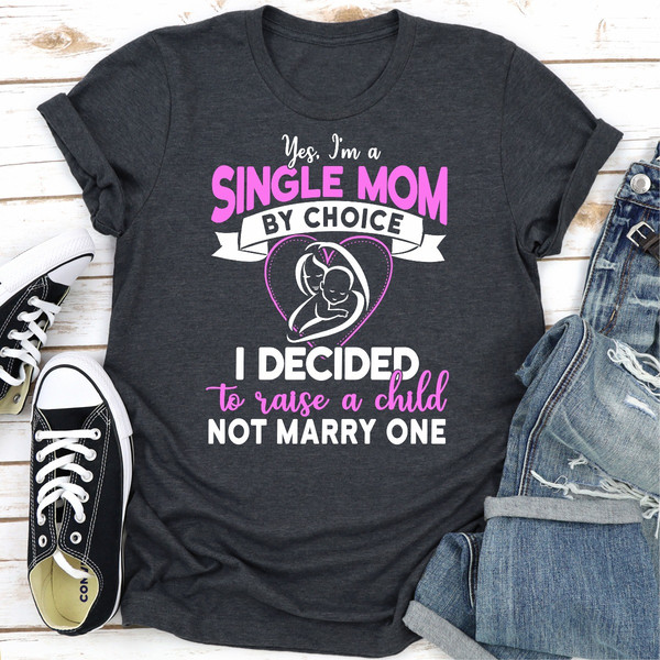 Yes, I'm A Single Mom By Choice..jpg