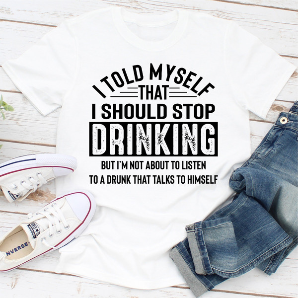 I Told Myself That I Should Stop Drinking (2).jpg
