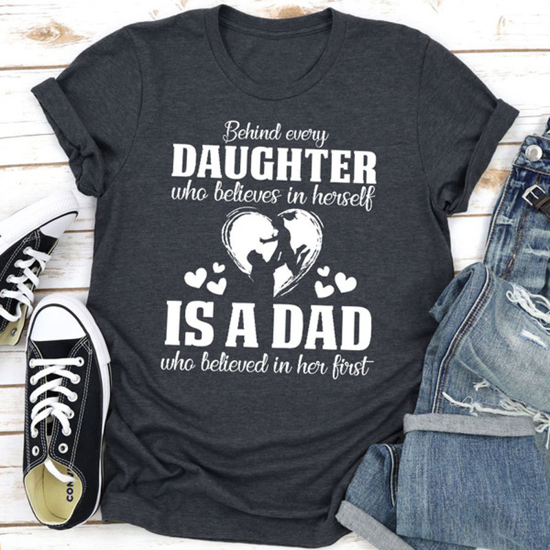Behind Every Daughter Who Believes In Herself Is A Dad Who Believed In Her First (3).jpg