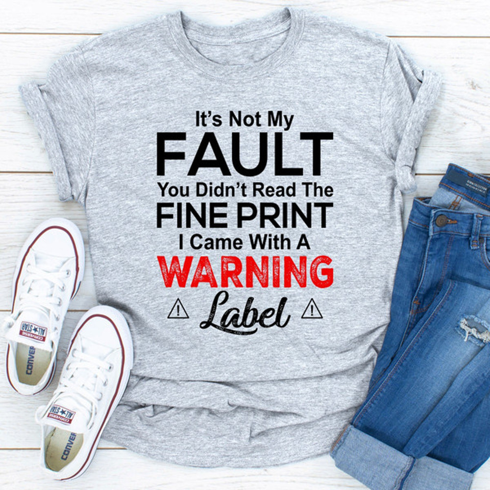 It's Not My Fault You Didn't Read The Fine Print (4).jpg
