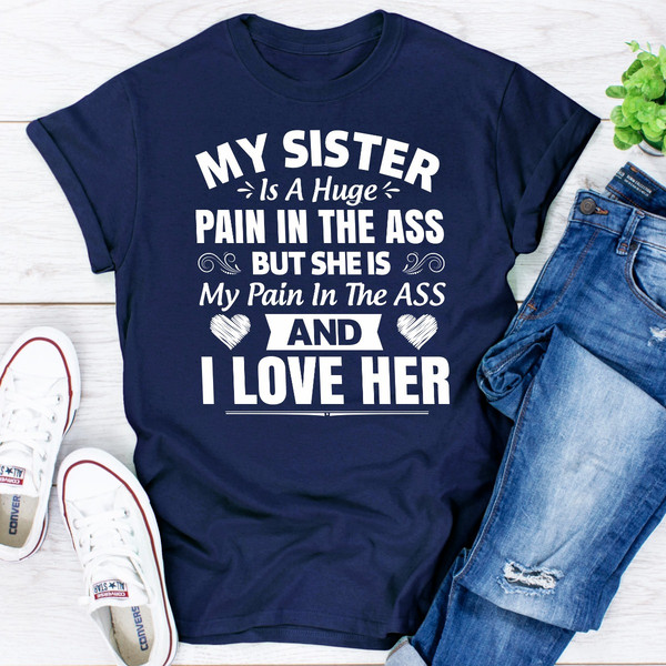 My Sister Is A Huge Pain In The Ass..jpg
