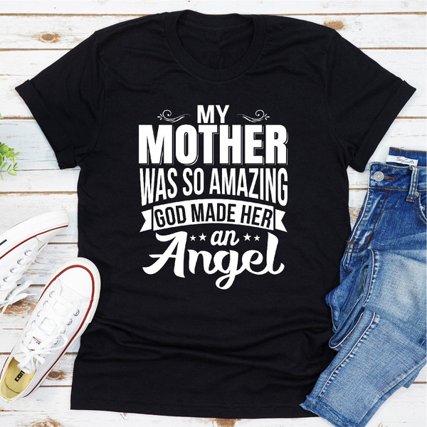 My Mother Was So Amazing God Made Her An Angel.1.jpg
