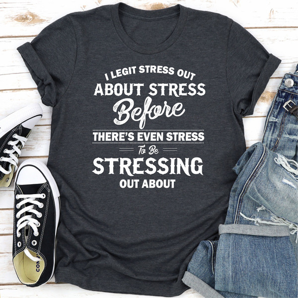 I Legit Stress Out About Stress Before There's Even Stress To Be Stressing Out...jpg