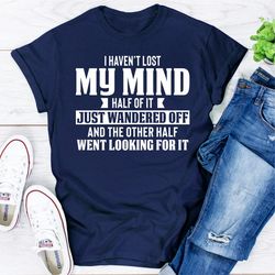i haven't lost my mind