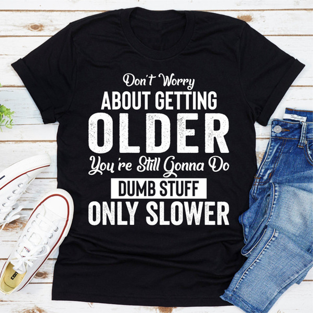 Don't Worry About Getting Older (2).jpg