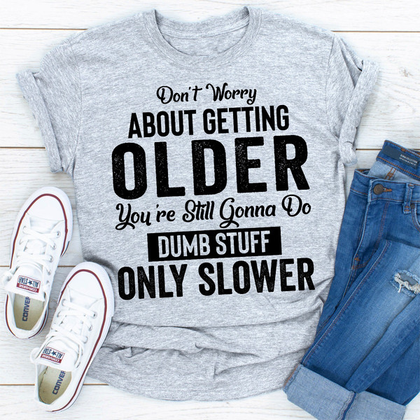 Don't Worry About Getting Older (4).jpg