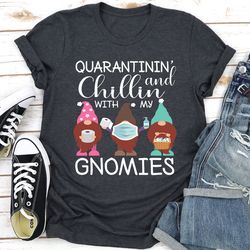 Quarantinin' And Chillin With My Gnomies