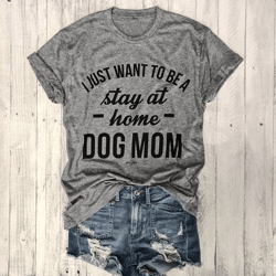 stay at home dog mom t-shirt