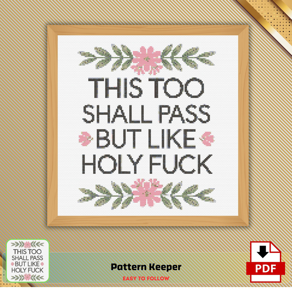 This Too Shall Pass But Like Holy Fck Cross Stitch Pattern Pdf ONLY INSTANT DOWNLOAD 0