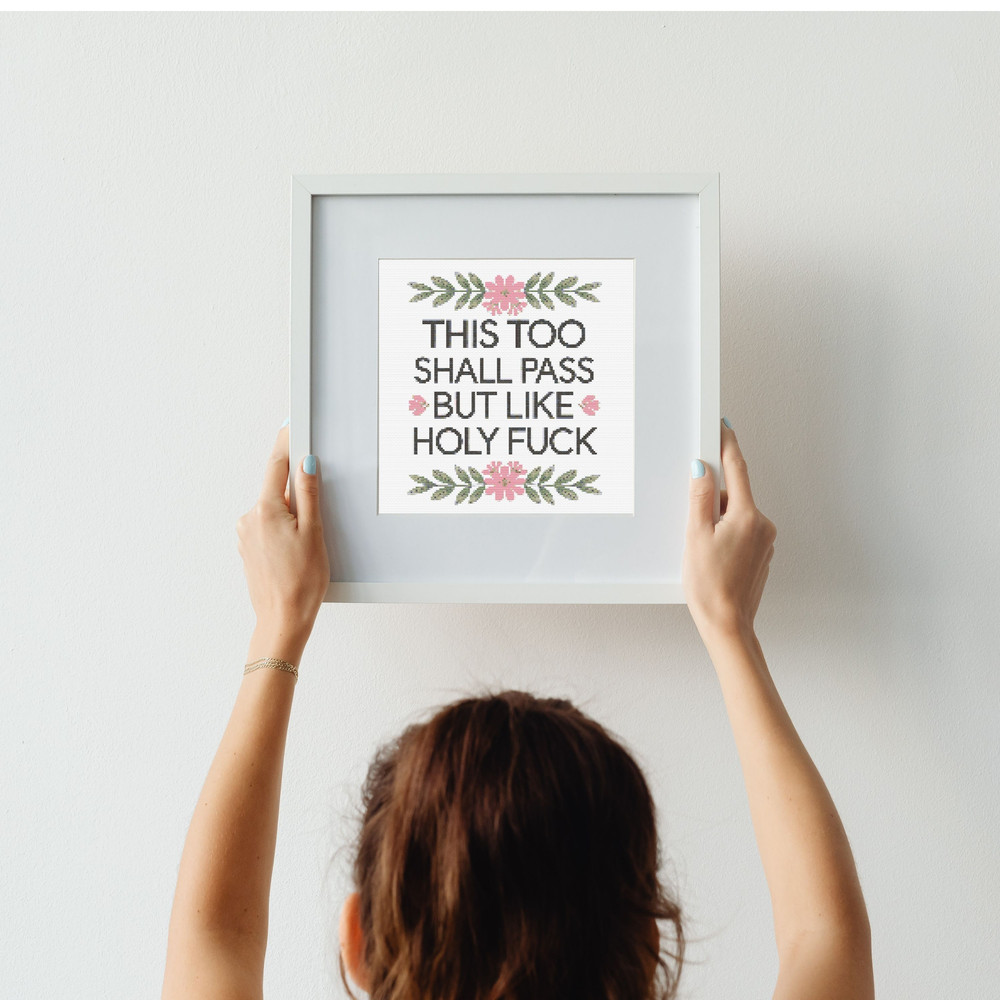 This Too Shall Pass But Like Holy Fck Cross Stitch Pattern Pdf ONLY INSTANT DOWNLOAD 2