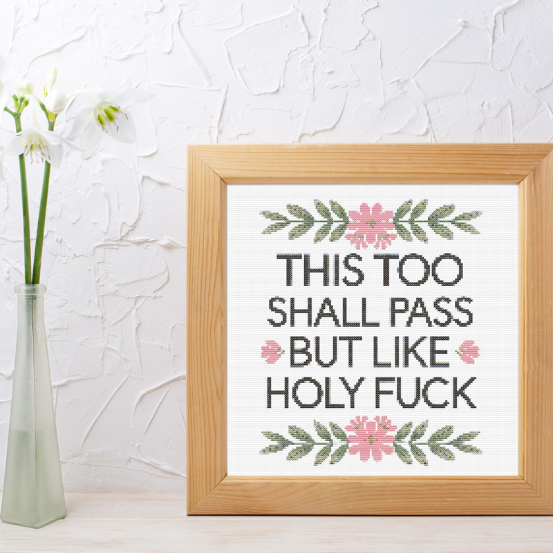This Too Shall Pass But Like Holy Fck Cross Stitch Pattern Pdf ONLY INSTANT DOWNLOAD 5