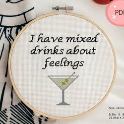 Cocktail Cross Stitch Pattern,I have mixed drinks about feelings,Instant Download,Beginner Friendly,Funny Quotes,Martini