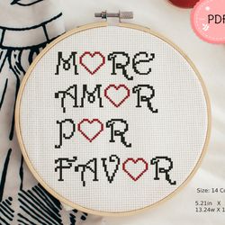 Cross Stitch Pattern,More Amor Por Favor,Meaningful Love Quotes,Modern,Beginner Friendly,Easy To Follow,Instant Download