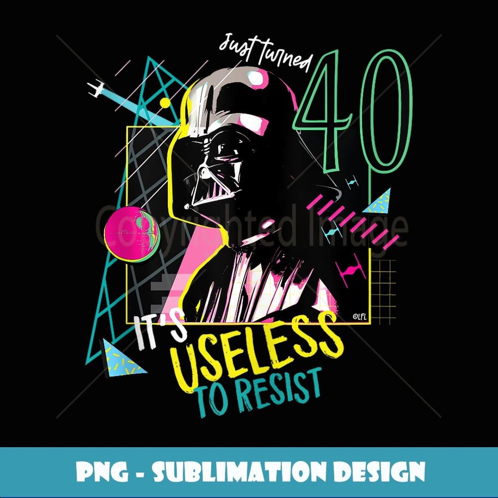 Star Wars Darth Vader Itus Useless to Resist 40th Birthday - High-Resolution PNG Sublimation File
