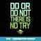 Star Wars Yoda Do Or Do Not There Is No Try Gradient Text - Premium Sublimation Digital Download