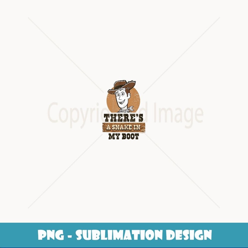 Toy Story Woody Theres A Snake In My Boot - Instant PNG Sublimation Download