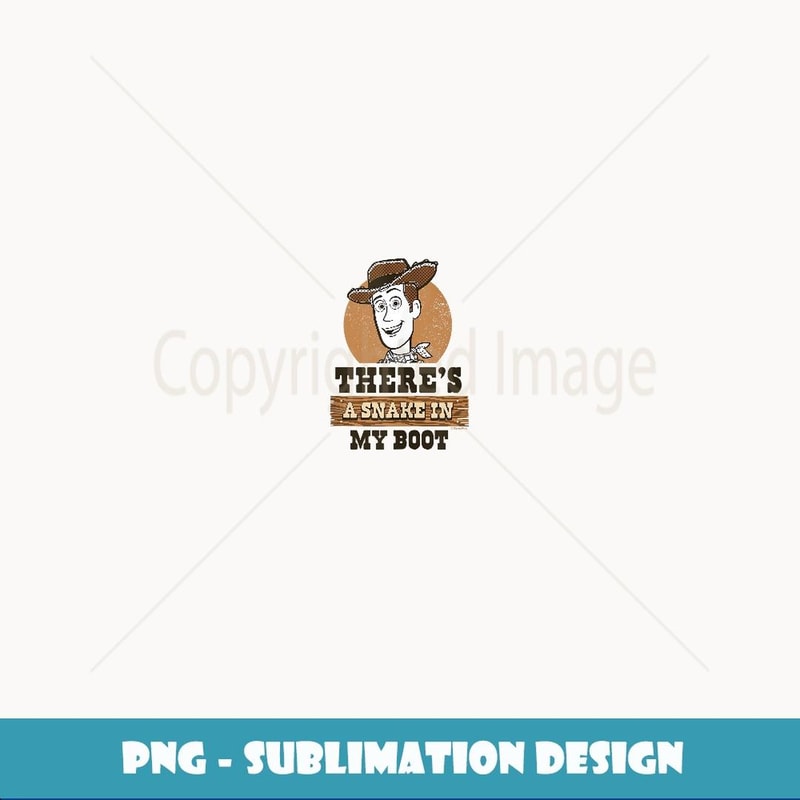 Toy Story Woody Theres A Snake In My Boot - Instant PNG Sublimation Download