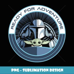 star wars the mandalorian & the child ready for adventure - premium png sublimation file