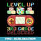 Level Up 3rd Grade Unlocked Back to School Video Gamer - Stylish Sublimation Digital Download