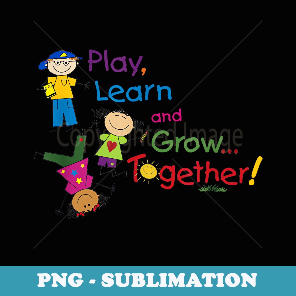 Play Learn Grow Together Teacher School Daycare - Vintage Sublimation PNG Download