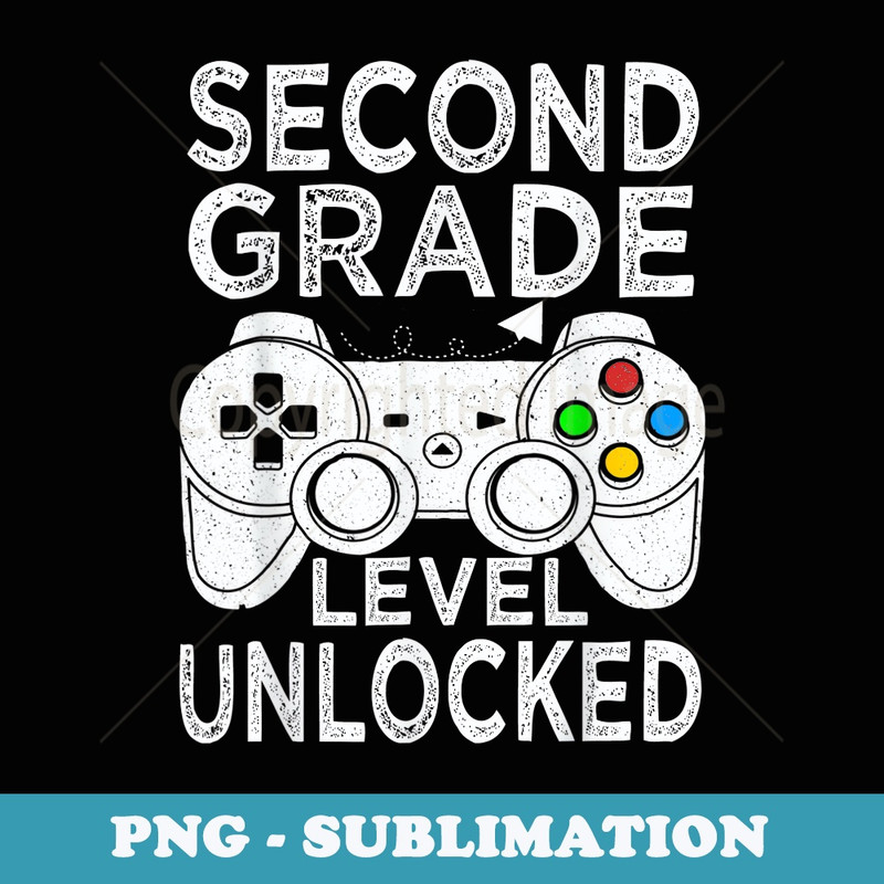 Second 2nd Grade Level Unlocked Video game Back to School - Exclusive Sublimation Digital File