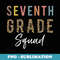Seventh Grade Squad 7th Grade Back To School Leopard - PNG Transparent Sublimation File