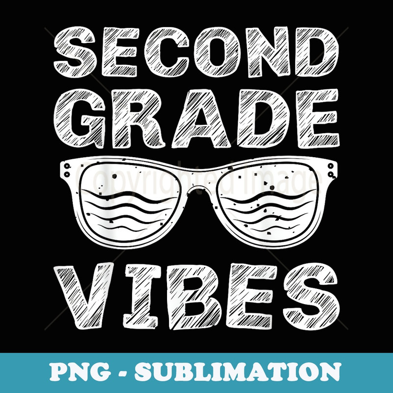 Second Grade Vibes First Day of 2nd Grade Kid Back to School - Unique Sublimation PNG Download