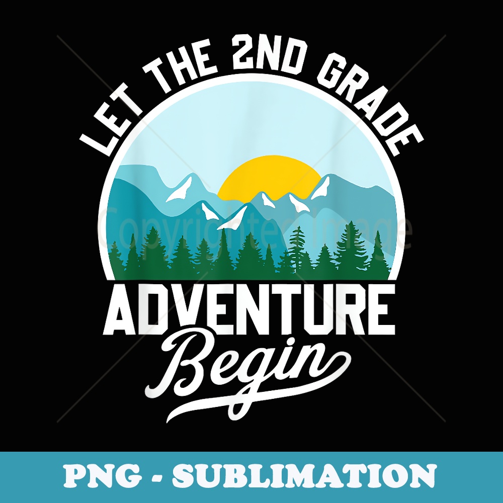 Let the 2nd Grade Adventure Begin Back to School - Modern Sublimation PNG File