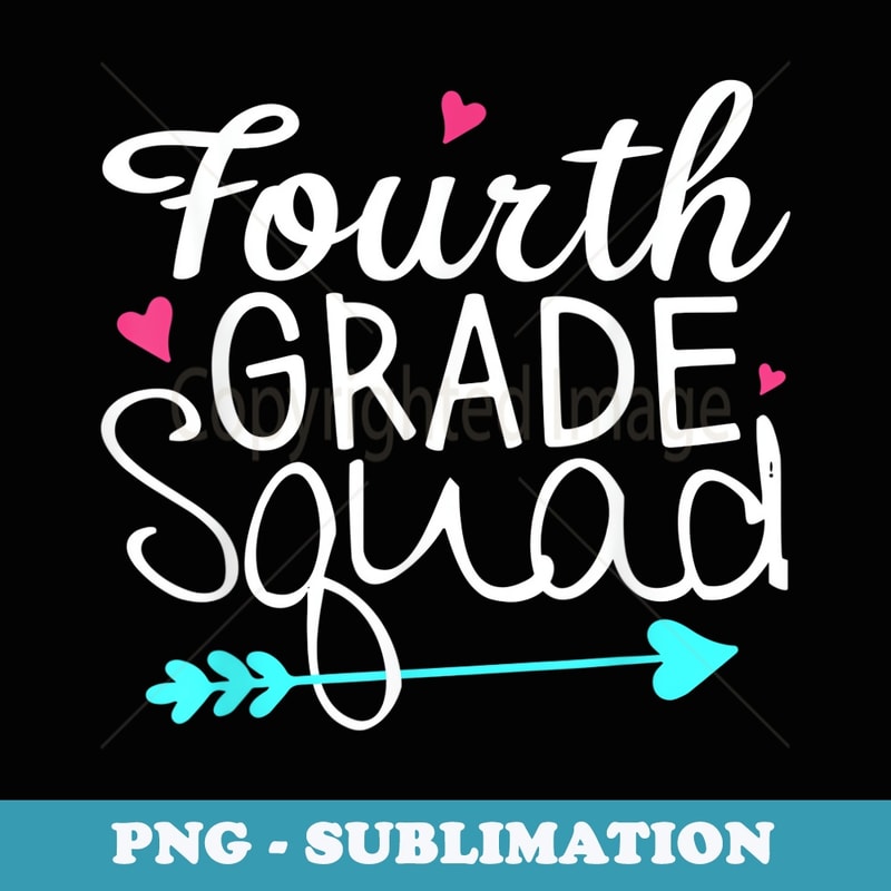 Fourth Grade Squad 4th Teacher Student Team Back To School - Special Edition Sublimation PNG File