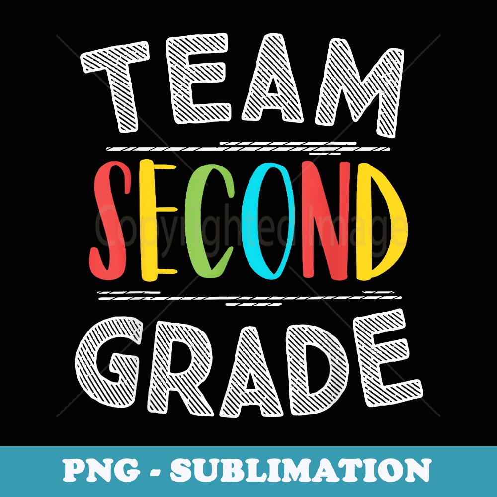 Team Second Grade Teacher s 2nd Grade Back To School - Exclusive PNG Sublimation Download