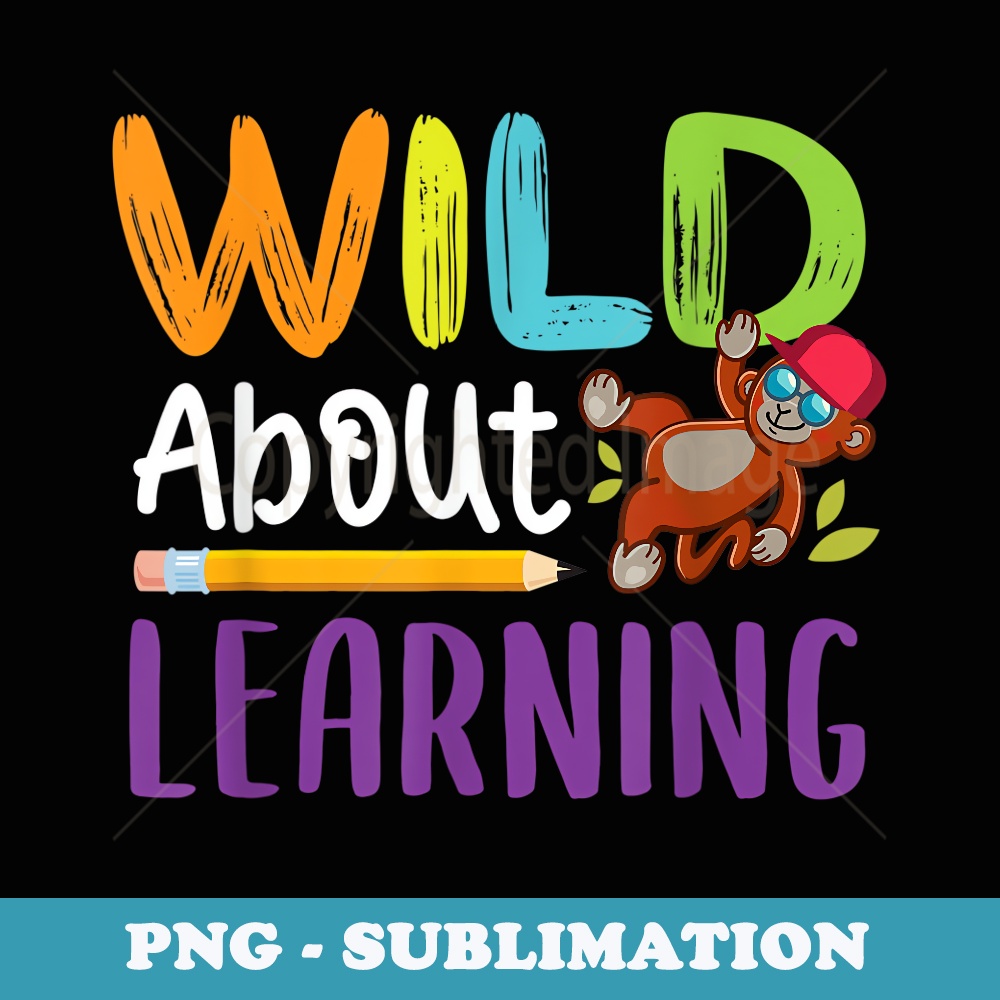 Wild About Learning Back to School Monkey - Professional Sublimation Digital Download
