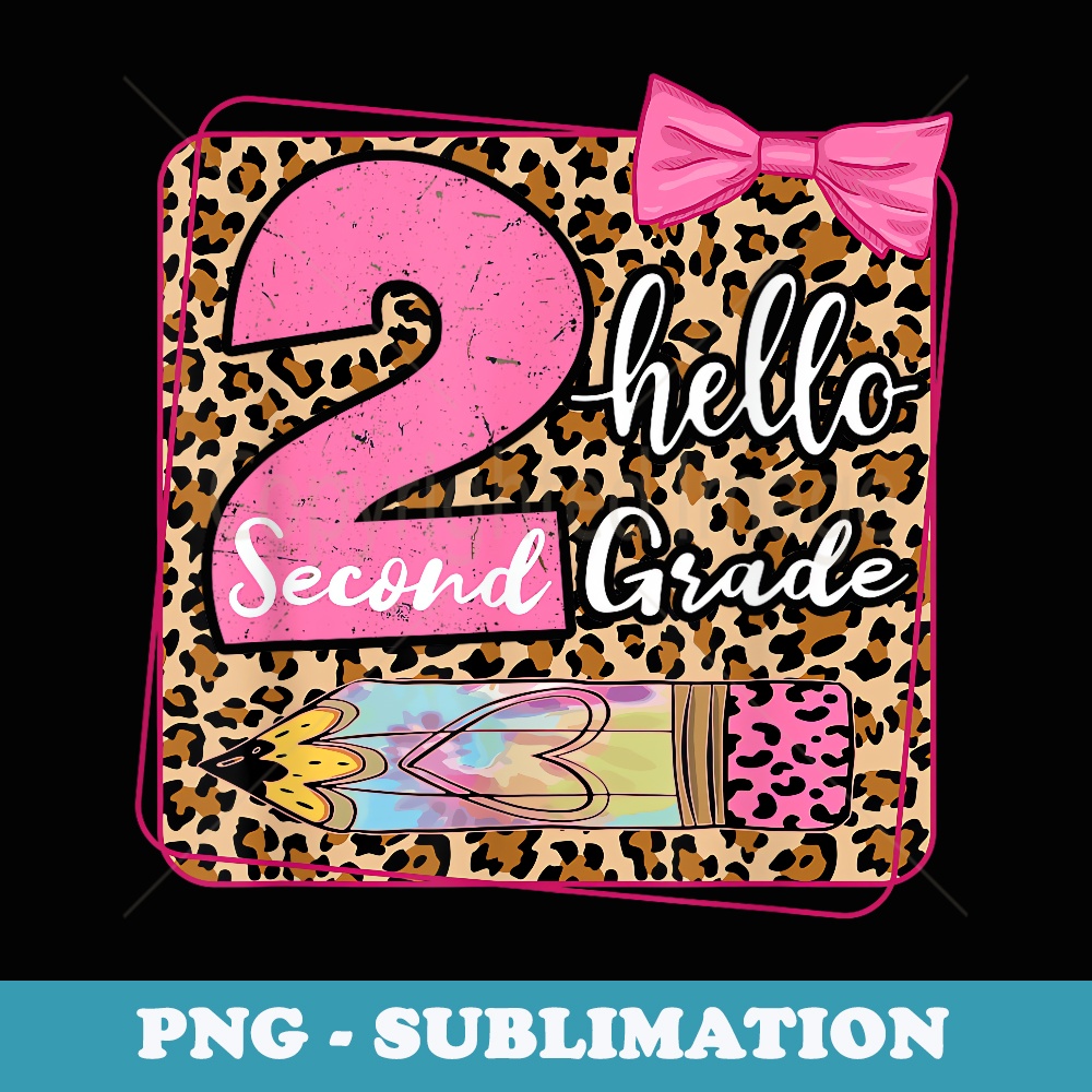 Hello Second Grade 2nd Grade Back To School Teacher - Creative Sublimation PNG Download