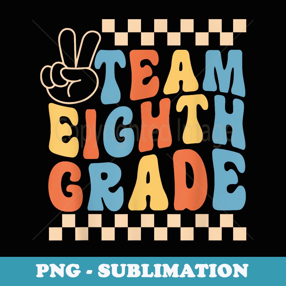 Team 8th Grade Eighth Team Retro Back To School - Instant Sublimation Digital Download