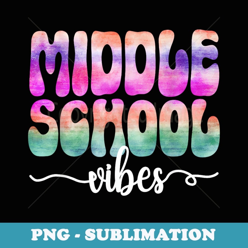 Hello Middle School Vibes Back To School Middle School Squad - Decorative Sublimation PNG File