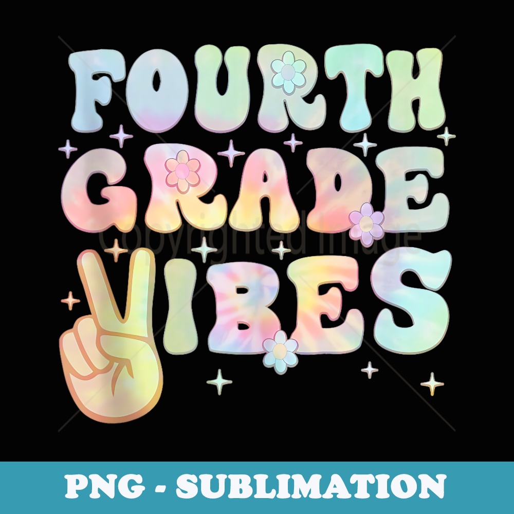 Tie Dye 4th Grade Teacher Squad Groovy Hello Fourth Grade - Trendy Sublimation Digital Download