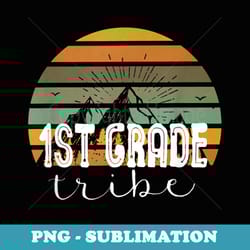 first grade tribe teacher student team 1st grade retro - vintage sublimation png download