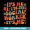 Social Worker Its Me Hi Im The Social Worker Its Me - PNG Transparent Sublimation Design