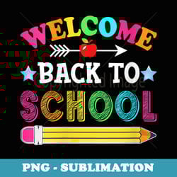 s happy first day of school welcome back to school teacher - vintage sublimation png download