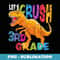 Ready Crush 3rd Grade Dinosaur First Back to School Kid Boy - Special Edition Sublimation PNG File