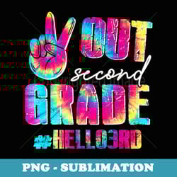 peace out 2nd grade hello 3rd grade tie dye 1st day - premium sublimation digital download
