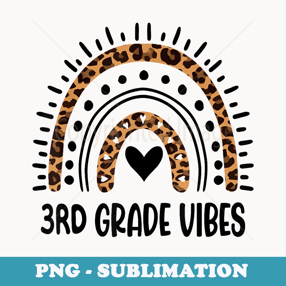 Leopard Rainbow Third 3rd Grade Vibes Back To School Girls - High-Resolution PNG Sublimation File