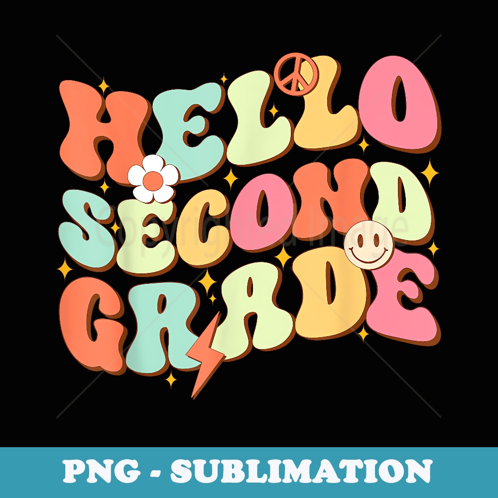 Hello Second Grade Groovy Team 2nd Grade Cute Back to School - Unique Sublimation PNG Download