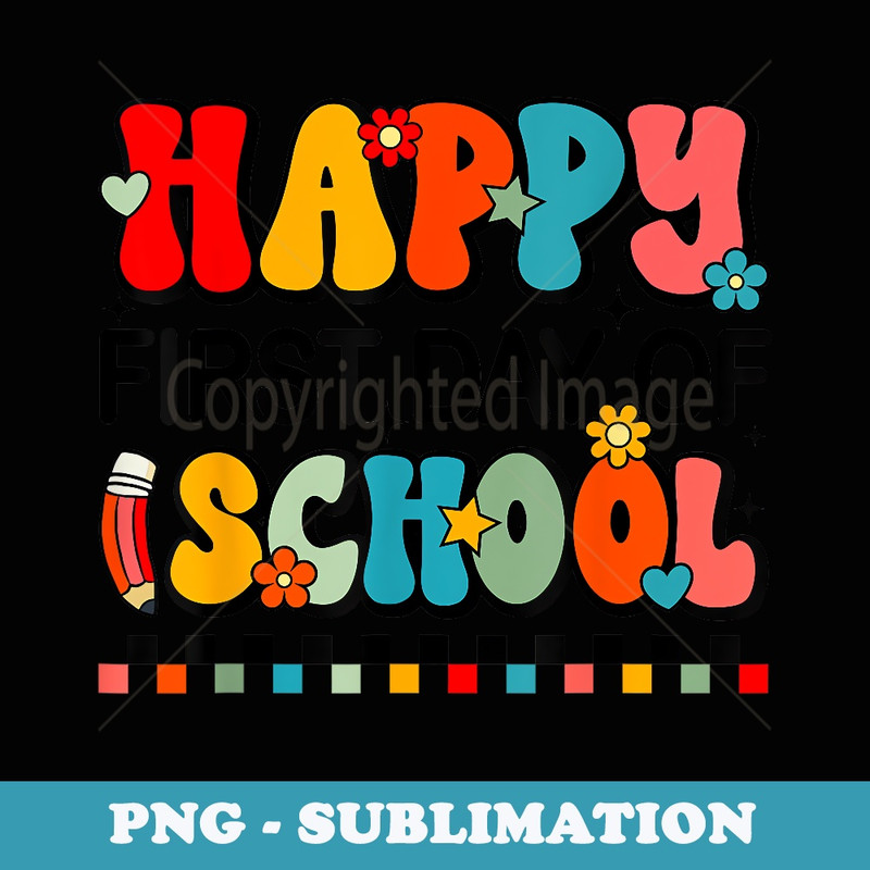 Happy First Day of School Teachers Back To School Retro - Vintage Sublimation PNG Download