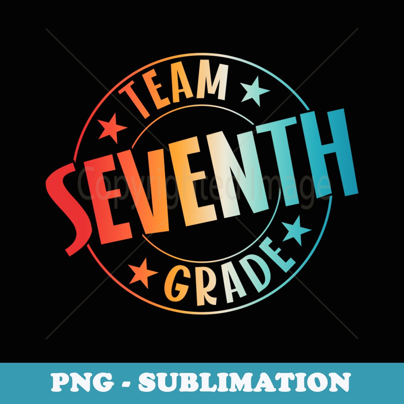 Team Seventh Grade Teacher Student Back To School 7th Grade - Elegant Sublimation PNG Download