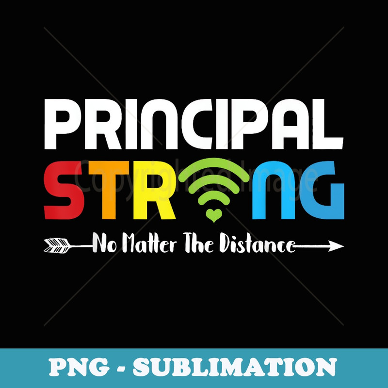 Principal Strong No Matter Wifi The Distance Virtually Class - Trendy Sublimation Digital Download