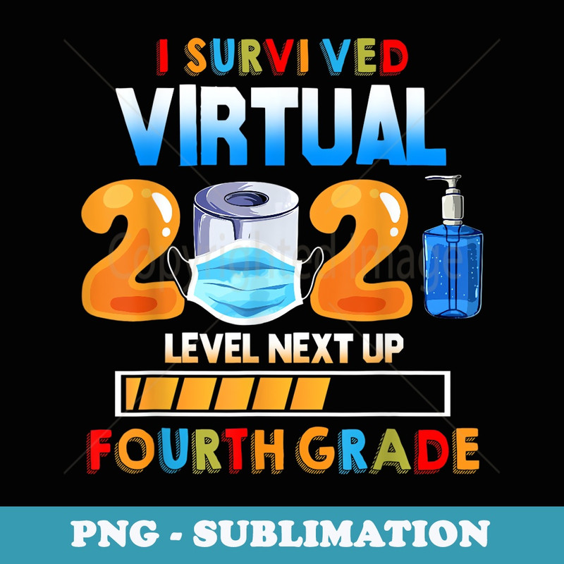 I Survived Virtual 3rd Grade 2020-2021 Level Up to 4th Grade - Artistic Sublimation Digital File