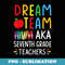 Dream Team aka Seventh Grade Teacher - Funny Back To School - Digital Sublimation Download File