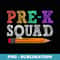 Pre-K Squad Pre-K Back To School - Premium PNG Sublimation File